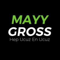 mayy gross hep ucuz en ucuz