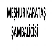 meşhur karataş şambalicisi