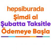 hepsiburada şimdi al şubatta taksitle ödemeye başla