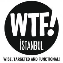 wtf! istanbul wise, targeted and functional!