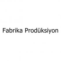fabrika prodüksiyon