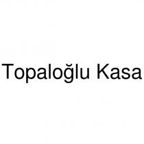 topaloğlu kasa