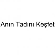 anın tadını keşfet