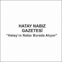 hatay nabız gazetesi ''hatay'ın nabzı burada atıyor''