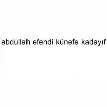 abdullah efendi künefe kadayıf