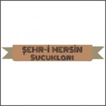 şehr-i mersin sucukları