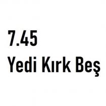 7.45 yedi kırk beş