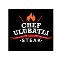 chef ulubatlı steak