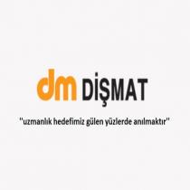 dm dişmat uzmanlık hedefimiz gülen yüzlerde anılmaktır