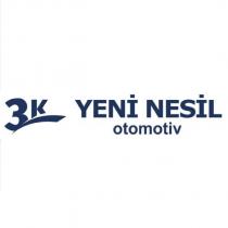 3k yeni nesil otomotiv