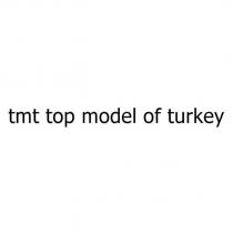 tmt top model of turkey