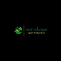 aromaturque organic dried products