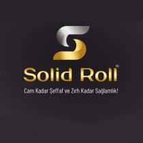 solid roll cam kadar şeffaf ve zırh kadar sağlamlık!