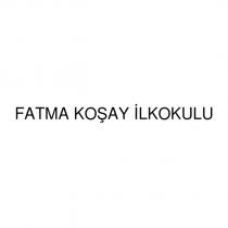 fatma koşay ilkokulu