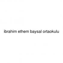 ibrahim ethem baysal ortaokulu