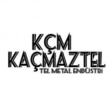 kçm kaçmaztel tel metal endüstri