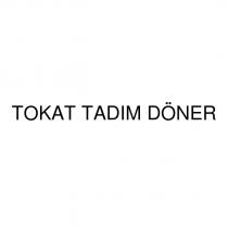 tokat tadım döner