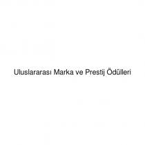 uluslararası marka ve prestij ödülleri