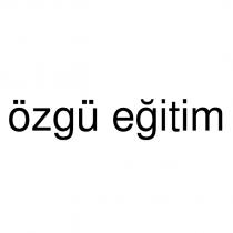 özgü eğitim