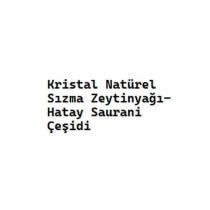 kristal natürel sızma zeytinyağı- hatay saurani çeşidi