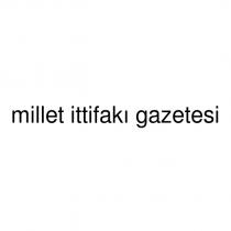 millet ittifakı gazetesi