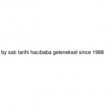 by satı tarihi hacıbaba geleneksel since 1988