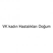 vk kadın hastalıkları doğum