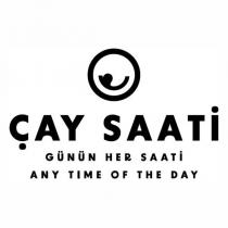çay saati günün her saati any time of the day