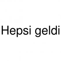 hepsi geldi