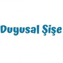 duyusal şişe