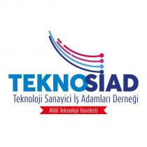 teknosiad teknoloji sanayici iş adamları derneği milli teknoloji hareketi