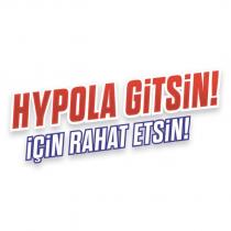hypola gitsin için rahat etsin