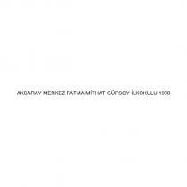 aksaray merkez fatma mithat gürsoy ilkokulu 1978