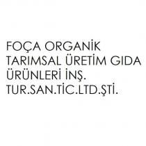 foça organik tarımsal üretim gıda ürünleri inş. tur.san.tic.ltd.şti.