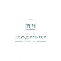 tçm tugay çelik mimarlık sınırlar sadece zihindedir