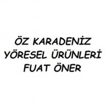 öz karadeniz yöresel ürünleri fuat öner