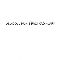 anadolu'nun şifacı kadınları