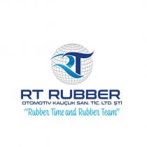 rt rubber otomotiv kauçuk san.tic.ltd.şti rubber time and rubber team