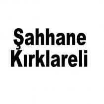 şahhane kırklareli