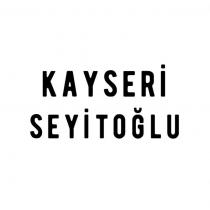 kayseri seyitoğlu