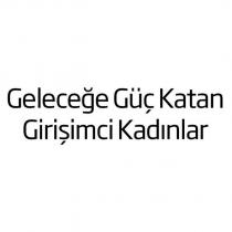 geleceğe güç katan girişimci kadınlar