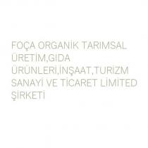 foça organik tarımsal üretim,gıda ürünleri,inşaat,turizm sanayi ve ticaret limited şirketi
