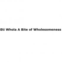 eti whola a bite of wholesomeness