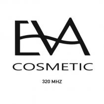 eva cosmetic 320 mhz