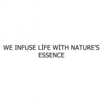we ınfuse life with nature's essence