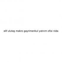 elif ulutaş makro gayrimenkul yatırım ofisi nida