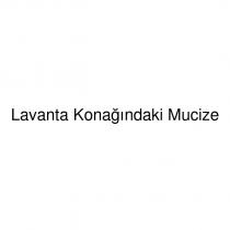 lavanta konağındaki mucize