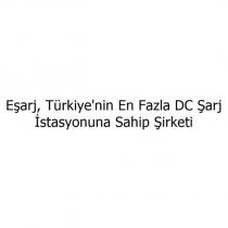 eşarj, türkiye'nin en fazla dc şarj istasyonuna sahip şirketi