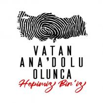 vatan ana'dolu olunca hepimiz bir'iz