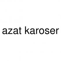 azat karoser